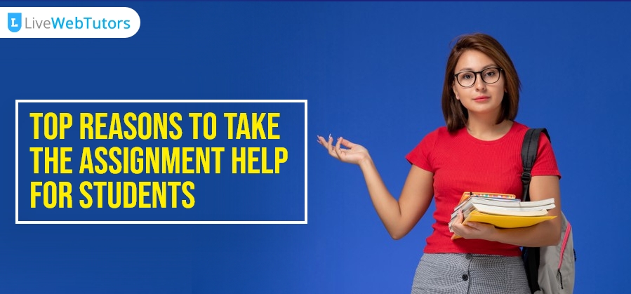 Top Reasons to Take the Assignment Help for Students